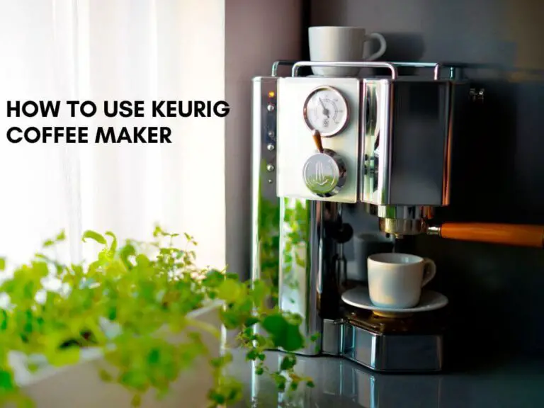 How to Use Keurig Coffee Maker