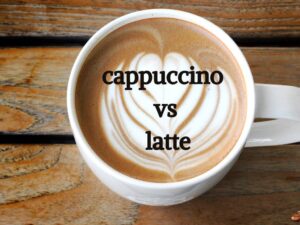 Cappuccino vs. Latte