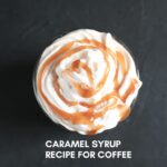 Caramel Syrup recipe for Coffee