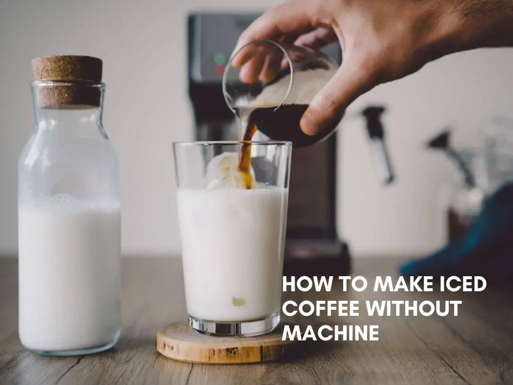 How to Make Iced Coffee Without Machine