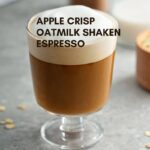 Apple Crisp Oatmilk Shaken Espresso