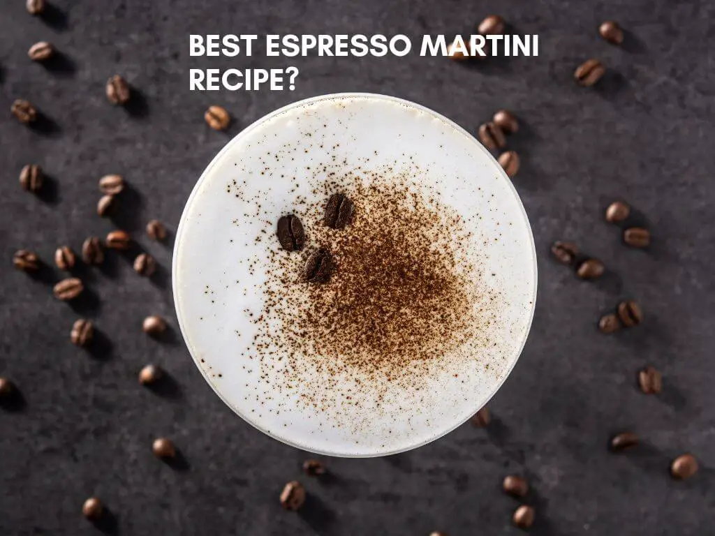 Best Espresso Martini Recipe