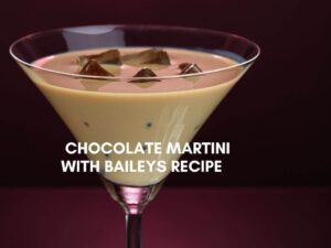 Chocolate Martini with Baileys Recipe