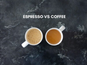 Espresso vs Coffee