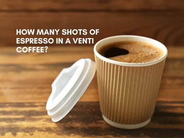 How Many Shots of Espresso in a Venti