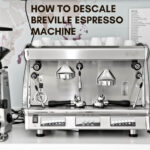 How to Descale Breville Espresso Machine