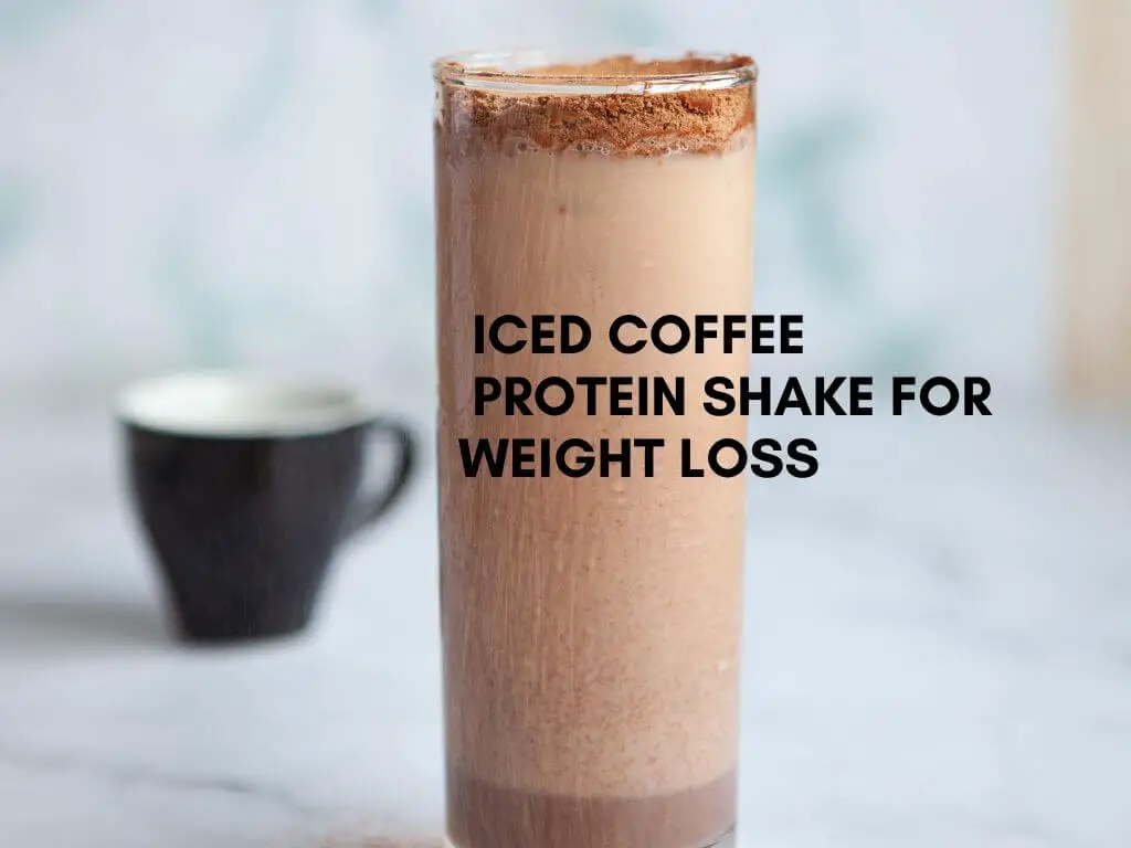 Iced Coffee Protein Shake for Weight Loss