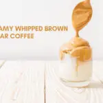 Creamy Whipped Brown Sugar Coffee