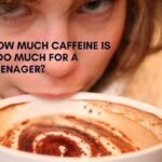 How Much Caffeine is too Much for a Teenager